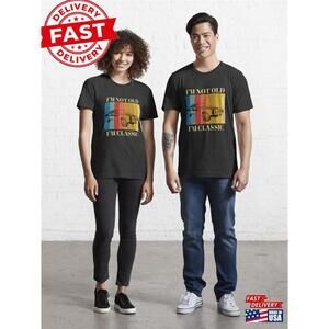 Im Not Old Classic Essential T-Shirt Unisex